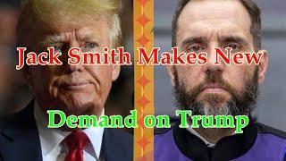 Jack Smith Makes New Demand on Trump