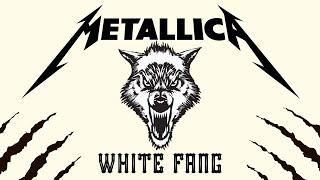 Metallica - White Fang