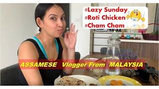 LAZY SUNDAY - ROTI CHICKEN || MALAYSIA || ASSAMESE VLOG#3 || ASSAMESE YOUTUBER ||