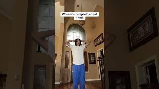 When you bump into an old friend (Song: Ice Cube- You Can Do It)