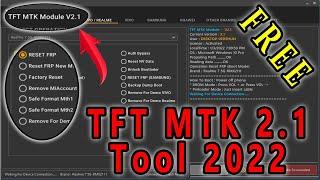 FREE TFT MTK Tool 2.1 New Update Oppo, Vivo, Samsung, Xiaomi, Huawei Unlock Pattern/ FRP Bypass 2022