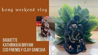 Long weekend Vlog|Kathirikkai Briyani|DIY Vinayagar|கத்திரிக்காய் பிரியாணி