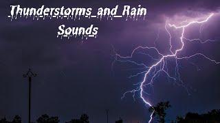 Relaxing Thunderstorms and Rain Sounds (35:00)