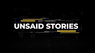 UNSAID STORIES S1 E1: PILOT