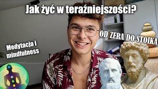 Jak być obecnym? - Medytacja i mindfulness w praktyce - Od zera do stoika - #002