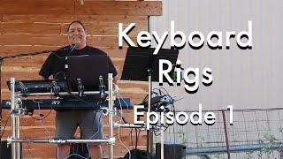 Keyboard Rigs - Episode 1