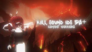 (50+) COMBAT WARRIORS KILL SOUND IDS COMPILATION