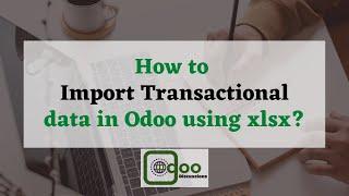 How to import transactional data through excel | Odoo Discussions