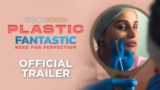 Plastic Fantastic: Need For Perfection | Official Trailer | DocuBay Original | Documentary Film