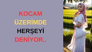 Kocamla Değişik Şeyler Yapıyoruz...#itiraf #yaşanmışhikayeler #ibretlik #aile #itirafediyorum