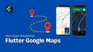 Flutter Map Navigation Uber Style Full Tutorial + Source Code