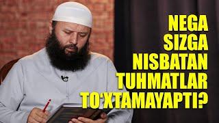 Nega sizga nisbatan tuhmatlar to‘xtamayapti? | Shayx Sodiq Samarqandiy