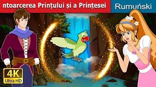 Întoarcerea Prințului și a Prințesei | The Return of a Prince and Princess | @RomanianFairyTales