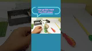 How to get bldc motor from old DVD player