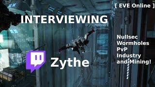 [ EVE Online ] INTERVIEWING Zythe - an Eve twitch streamer and an alliance leader