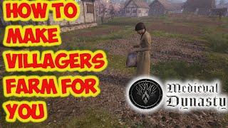 MEDIEVAL DYNASTY HOW TO GET YOUR VILLAGERS TO FARM FOR YOU