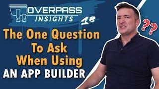 The One Question To Ask When Using An App Builder
