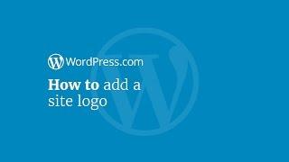 @wordpressdotcom  Tutorial: How to Add a Site Logo