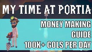 My Time at Portia - 100k+ gols/day Money Guide