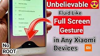 New Full Screen Gesture For Any Xaiomi Devices WITHOUT ROOT and TWRP