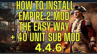 How to install Empire 2 mod THE EASY WAY Full walkthrough. Empire 2 Total War. 4.4.6