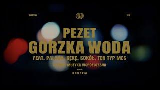 Pezet - Gorzka Woda feat Paluch, KęKę, Sokół, Ten Typ Mes (prod. Auer)