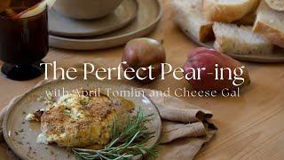 The Perfect Pear-ing with April Tomlin & Cheese Gal