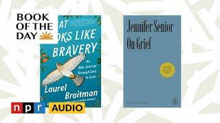 'What Looks Like Bravery' and 'On Grief' examine ways to cope with loss | Book of the Day