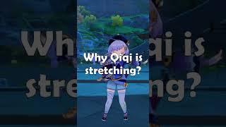 Why Qiqi stretches? | Genshin Impact