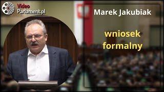 Marek Jakubiak - wniosek formalny