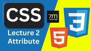 Mastering CSS from Beginner to Advanced ( Lecture 2 : Attribute)