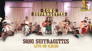 Song Suffragettes - LIVE on 06-13-2022