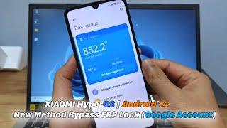 XIAOMI HyperOS | Android 14 - New Method Bypass FRP Lock (Google Account)