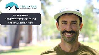 Tyler Green Pre-2024 Western States 100 Interview