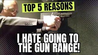 Top 5 Reasons I Hate Going To The Public Gun Range