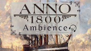 Anno 1800 Music - Scenes from the Game with Background Music and Sound Effects