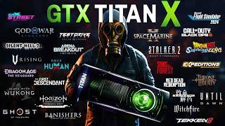 GTX TITAN X in 2024 - 26 Games Tested in 1080p | 980 Ti on Steroids