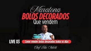 LIVE 03 | Como vender bolos decorados todos os dias
