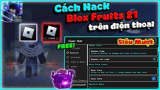 Hướng Dẫn Hack Roblox VNG, Quốc Tế | Hack Blox Fruits 21 Trên Điện Thoại | No Key, Anti Ban