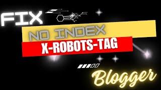 Fixed :   error Indexing allowed?: NO ''noindex" detected "X-Robots-Tag" http header.Google  Blogger