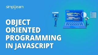 Object Oriented Programming In JavaScript | Javascript Tutorial For Beginners | Simplilearn