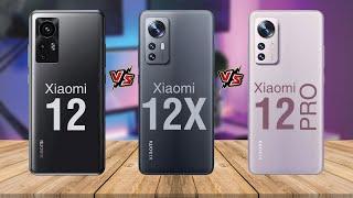 Xiaomi 12 Vs Xiaomi 12X Vs Xiaomi 12 Pro  || Full Comparison  Camera, Display, Performance & More