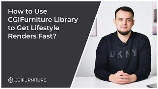 How to Use CGIFURNITURE Library to Get Lifestyle Renders Fast?