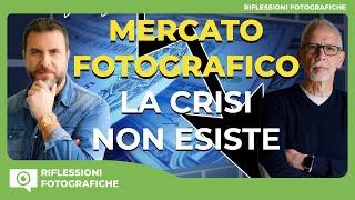 MERCATO FOTOGRAFICO CRISI O PRODOTTI PESSIMI?