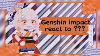 Genshin impact(Inazuma) react to ??? []Ч. О!