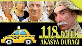 AKASYA DURAĞI 118. BÖLÜM