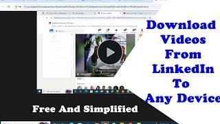 How To Load LinkedIn Videos To Any Device- Free And Simplified