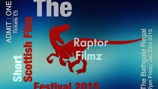 The Raptor Filmz 2015 Short Scottish Film Fest