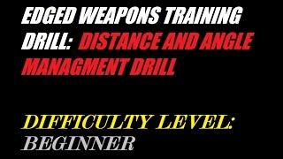 Edged Weapons Lesson for Beginners: Distance and Angle Development