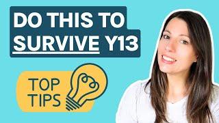 Y12 into Y13: HOW TO SUCCEED and SURVIVE. Advice & top tips